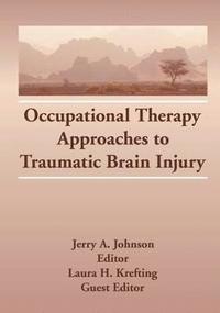 bokomslag Occupational Therapy Approaches to Traumatic Brain Injury