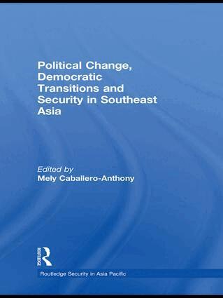Mely Caballero-Anthony - Political Change, Democratic Transitions and Security in Southeast Asia, Häftad