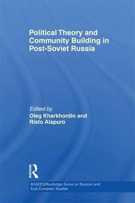 bokomslag Political Theory and Community Building in Post-Soviet Russia