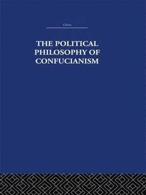 bokomslag The Political Philosophy of Confucianism