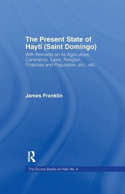 The Present State of Haiti (Saint Domingo), 1828 1