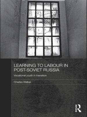 Learning to Labour in Post-Soviet Russia