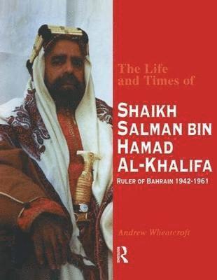 bokomslag Life and Times of Shaikh Salman Bin Al-Khalifa