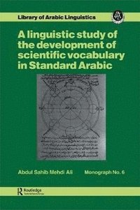 bokomslag A Linguistic study of the development of scientific vocabulary in Standard Arabic