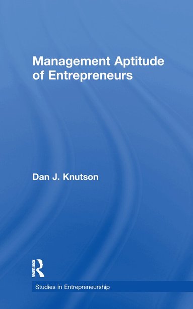 Dan J. Knutson - Management Aptitude of Entrepreneurs, Häftad