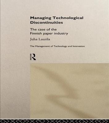 Managing Technological Discontinuities 1