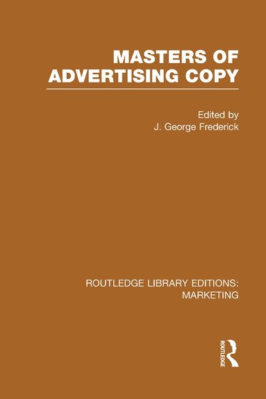 J. George Frederick - Masters of Advertising Copy (RLE Marketing), Häftad