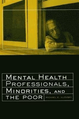 bokomslag Mental Health Professionals, Minorities and the Poor