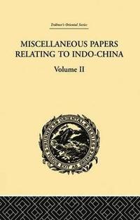 bokomslag Miscellaneous Papers Relating to Indo-China: Volume II