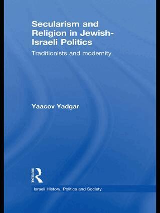 Yaacov Yadgar - Secularism and Religion in Jewish-Israeli Politics, Häftad