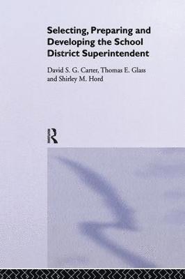 Selecting, Preparing And Developing The School District Superintendent 1