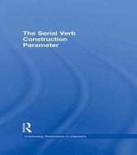 bokomslag The Serial Verb Construction Parameter