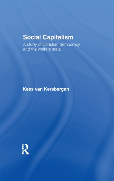 Kees van Kersbergen - Social Capitalism, Häftad