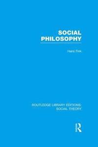 bokomslag Social Philosophy (RLE Social Theory)