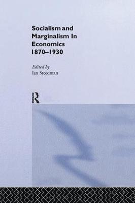 Socialism & Marginalism in Economics 1870 - 1930 1