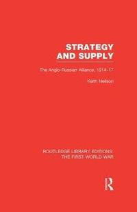 bokomslag Strategy and Supply (RLE The First World War)