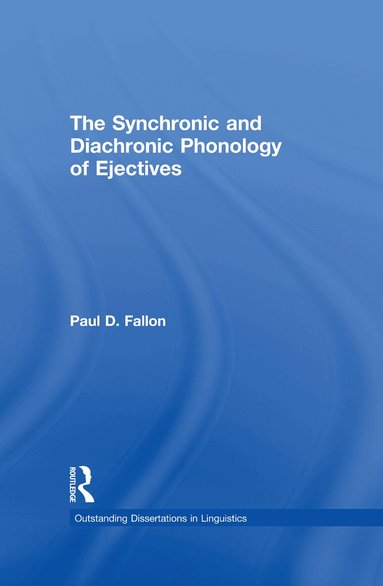 Paul D. Fallon - Synchronic and Diachronic Phonology of Ejectives, Häftad