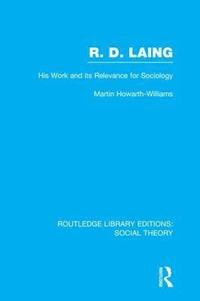 bokomslag R.D. Laing: His Work and its Relevance for Sociology (RLE Social Theory)