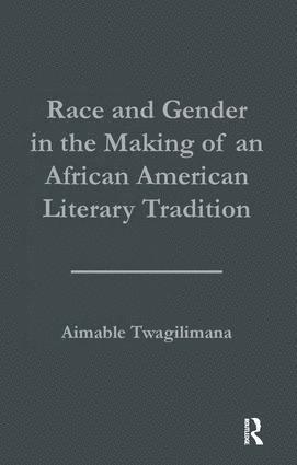 bokomslag Race and Gender in the Making of an African American Literary Tradition