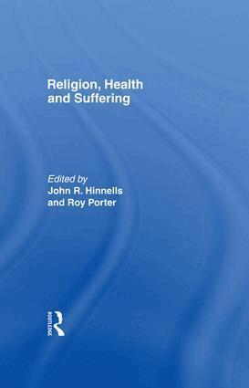 John R. Hinnells, Roy Porter - Religion, Health and Suffering, Häftad