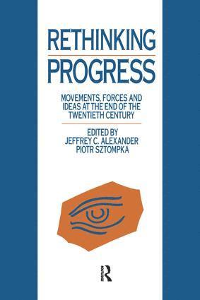 Jeffrey C. Alexander, Piotr Sztompka, Jeffrey C. Alexander, Piotr Sztompka - Rethinking Progress, Häftad