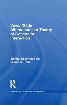 Samuel Rosenthall, Laurence Horn - Vowel/Glide Alternation in a Theory of Constraint Interaction, Häftad
