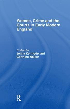 Women, Crime And The Courts In Early Modern England 1