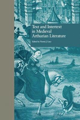 Text and Intertext in Medieval Arthurian Literature 1