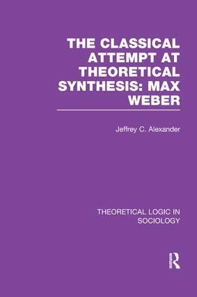 Jeffrey Alexander - Classical Attempt at Theoretical Synthesis (Theoretical Logic in Sociology), Häftad