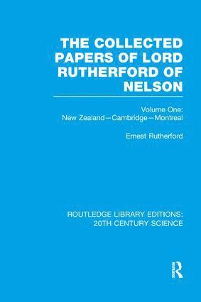 The Collected Papers of Lord Rutherford of Nelson 1