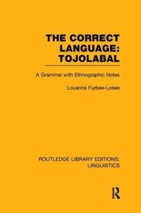 bokomslag Correct Language, Tojolabal (RLE Linguistics F: World Linguistics)