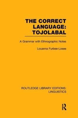 The Correct Language, Tojolabal (RLE Linguistics F: World Linguistics) 1