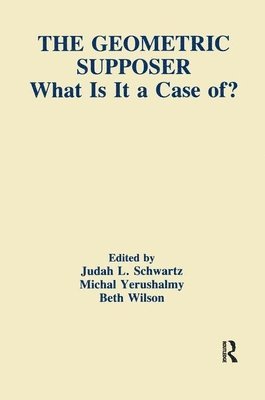 Judah L. Schwartz, Michal Yerushalmy, Beth Wilson - Geometric Supposer, Häftad