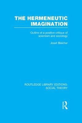 The Hermeneutic Imagination (RLE Social Theory) 1