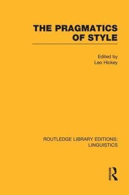 The Pragmatics of Style (RLE Linguistics B: Grammar) 1