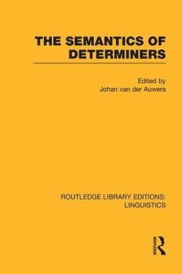 The Semantics of Determiners (RLE Linguistics B: Grammar) 1