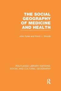 bokomslag Social Geography of Medicine and Health