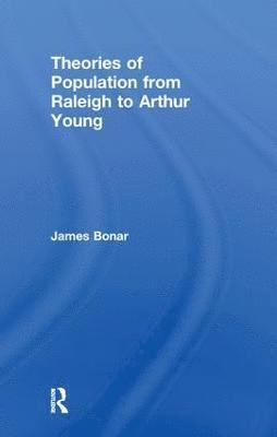 bokomslag Theories of Population from Raleigh to Arthur Young
