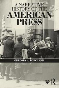 bokomslag A Narrative History of the American Press