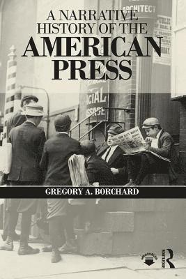 A Narrative History of the American Press 1