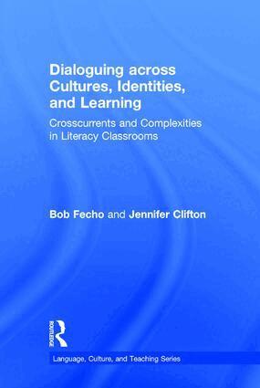 Bob Fecho, Jennifer Clifton - Dialoguing across Cultures, Identities, and Learning, Inbunden