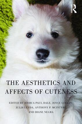 Joshua Paul Dale, Joyce Goggin, Julia Leyda, Anthony McIntyre, Diane Negra - Aesthetics and Affects of Cuteness, Häftad