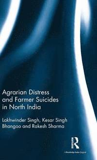 bokomslag Agrarian Distress and Farmer Suicides in North India
