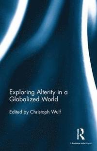 bokomslag Exploring Alterity in a Globalized World