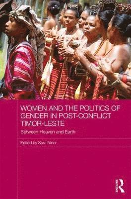 bokomslag Women and the Politics of Gender in Post-Conflict Timor-Leste