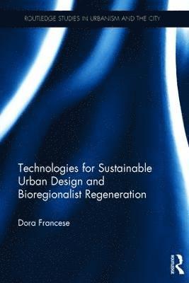 bokomslag Technologies for Sustainable Urban Design and Bioregionalist Regeneration