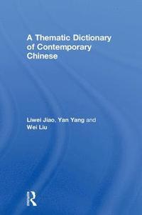 bokomslag A Thematic Dictionary of Contemporary Chinese