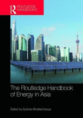 bokomslag Routledge Handbook of Energy in Asia