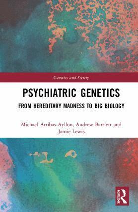 Michael Arribas-Ayllon, Andrew Bartlett, Jamie Lewis - Psychiatric Genetics, Inbunden