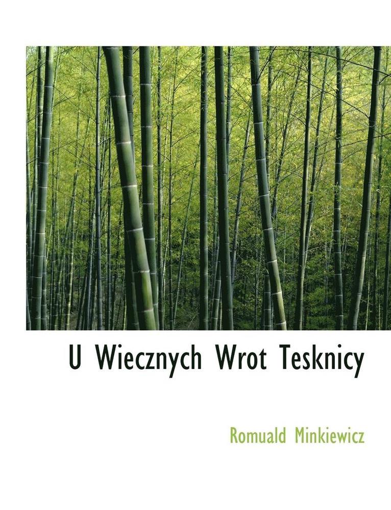 U Wiecznych Wrot Tesknicy 1